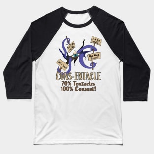 Cons-entacle - 70% Tentacles, 100% Consent! Baseball T-Shirt